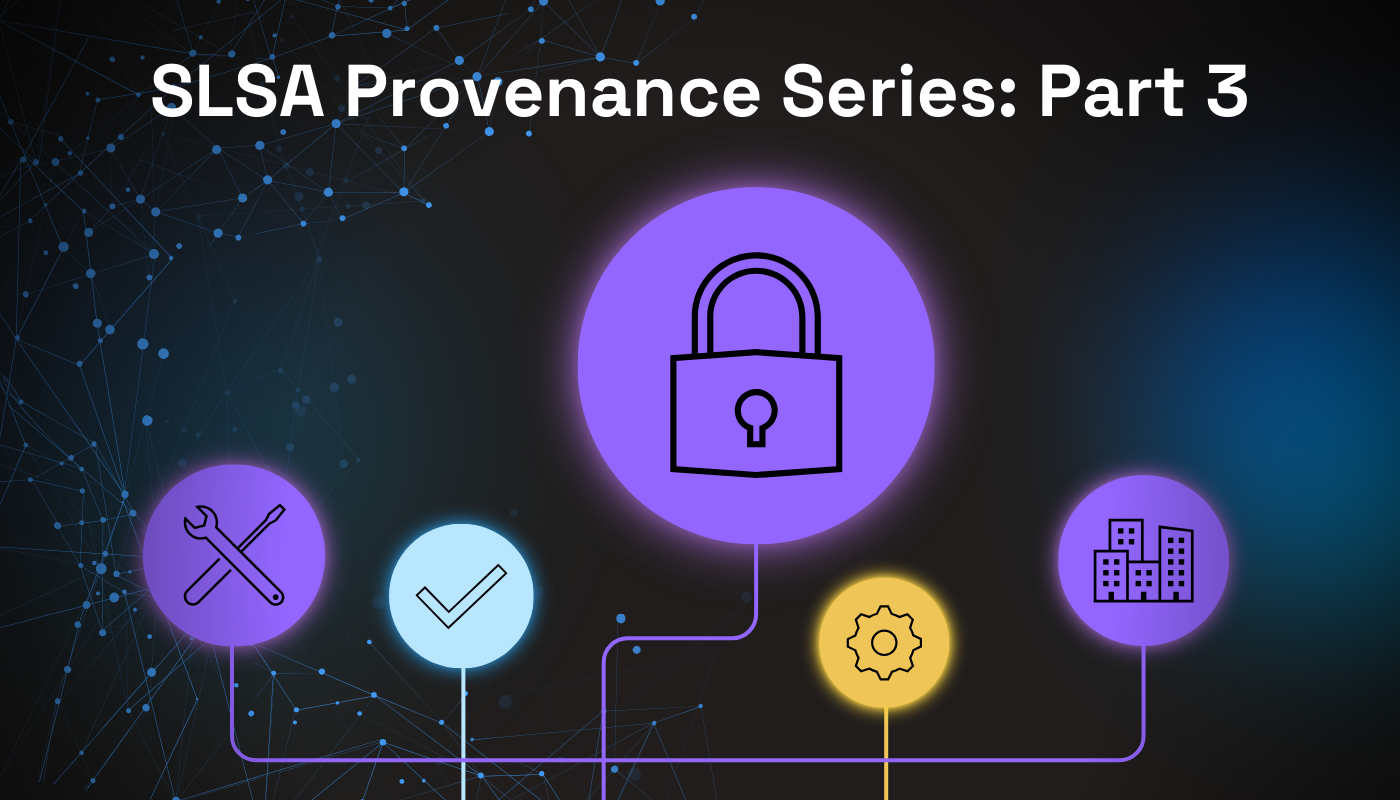SLSA Provenance Blog Series, Part 3 The Challenges of Adopting SLSA
